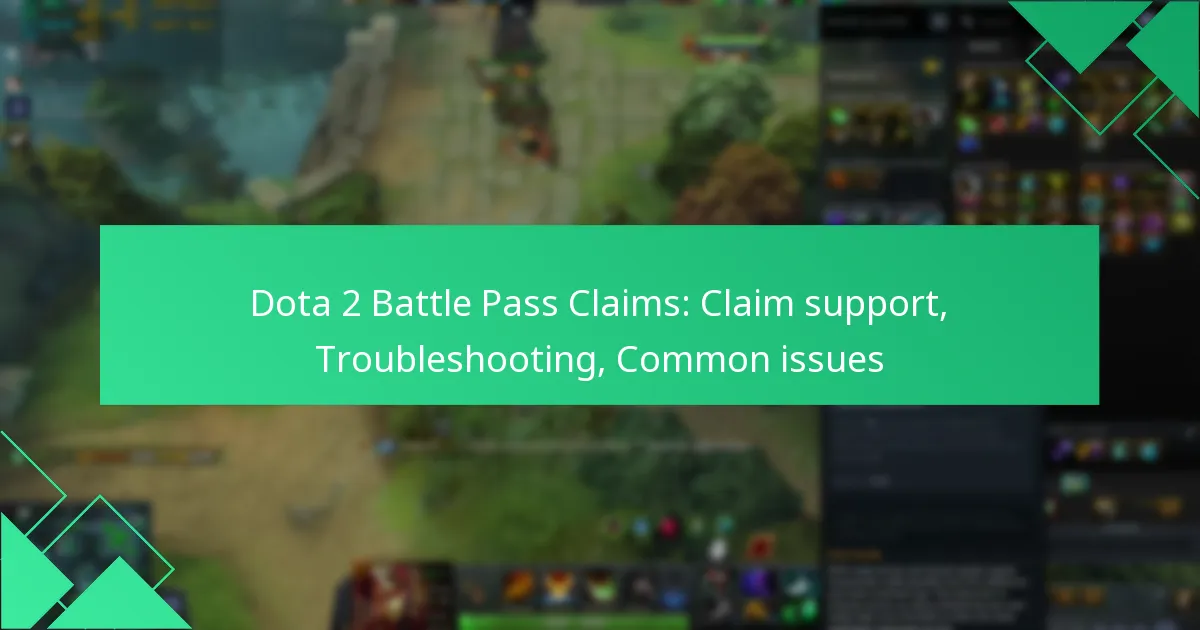 Dota 2 Battle Pass Claims: Claim support, Troubleshooting, Common issues