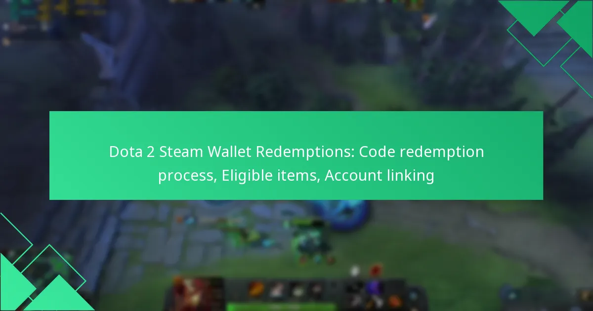 Dota 2 Steam Wallet Redemptions: Code redemption process, Eligible items, Account linking