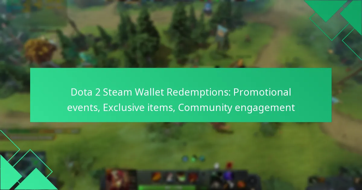 Dota 2 Steam Wallet Redemptions: Promotional events, Exclusive items, Community engagement