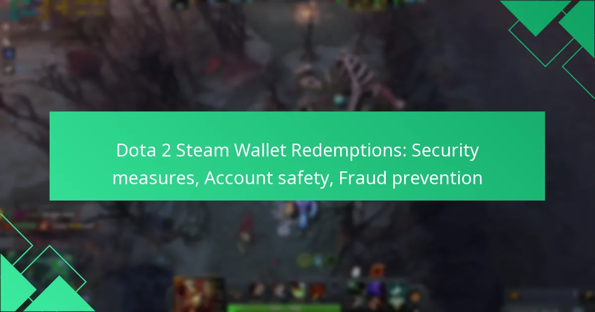 Dota 2 Steam Wallet Redemptions: Security measures, Account safety, Fraud prevention