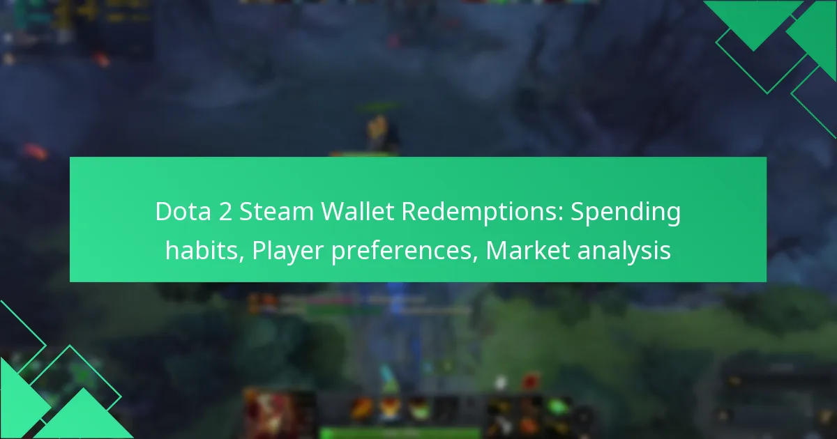 Dota 2 Steam Wallet Redemptions: Spending habits, Player preferences, Market analysis