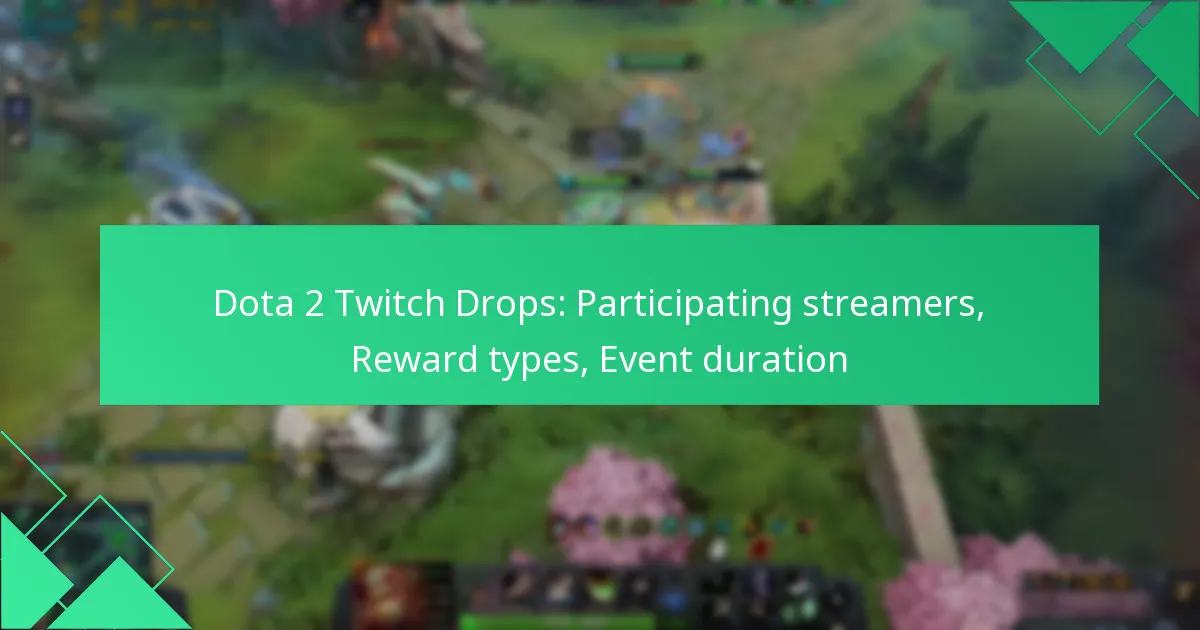 Dota 2 Twitch Drops: Participating streamers, Reward types, Event duration