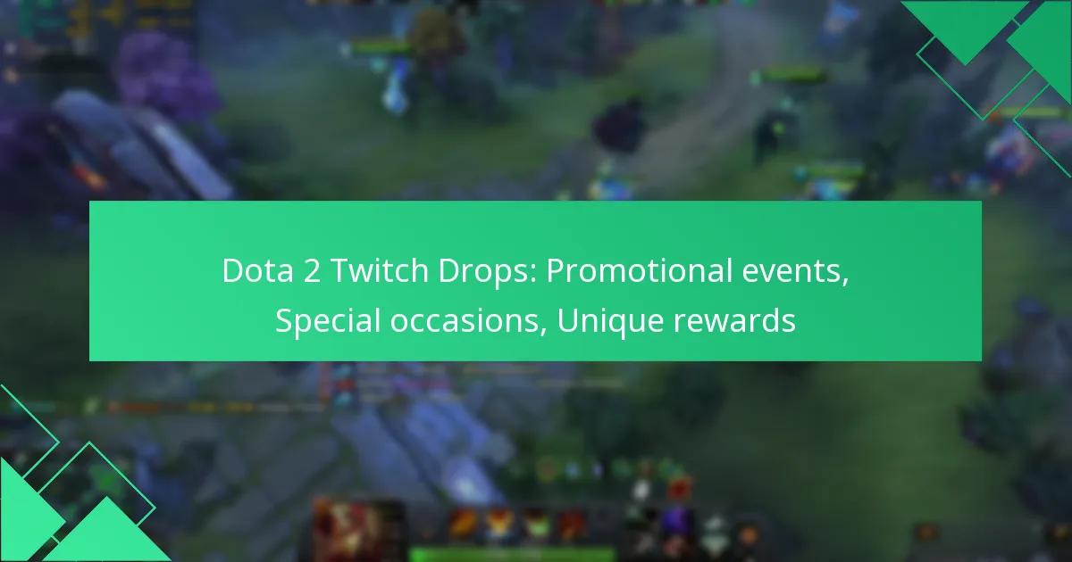 Dota 2 Twitch Drops: Promotional events, Special occasions, Unique rewards