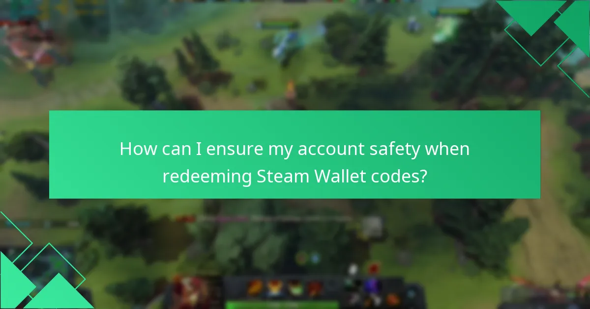 How can I ensure my account safety when redeeming Steam Wallet codes?