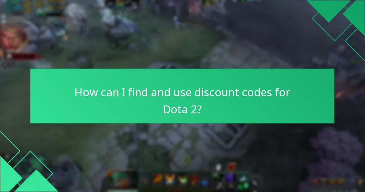 How can I find and use discount codes for Dota 2?