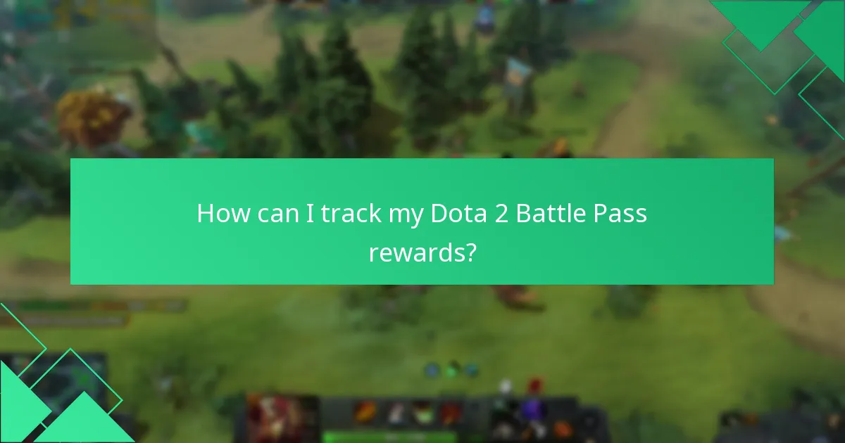 How can I track my Dota 2 Battle Pass rewards?