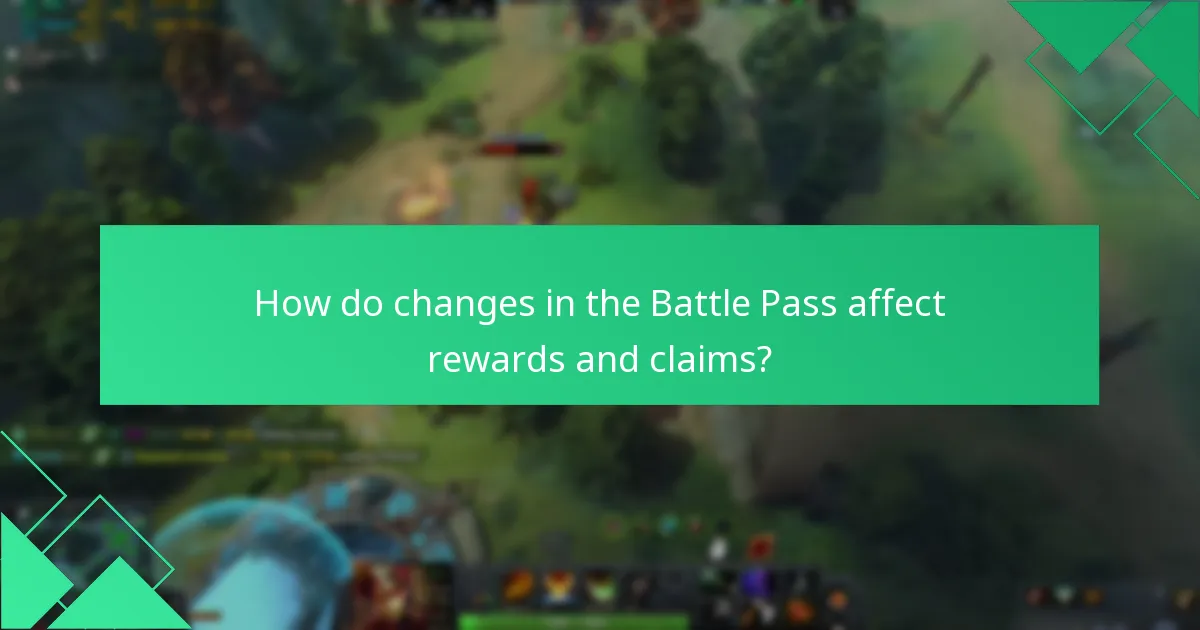 How do changes in the Battle Pass affect rewards and claims?