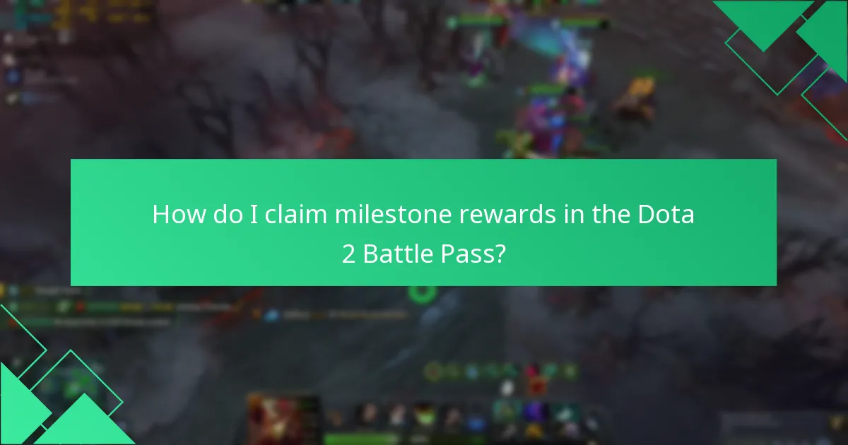 How do I claim milestone rewards in the Dota 2 Battle Pass?