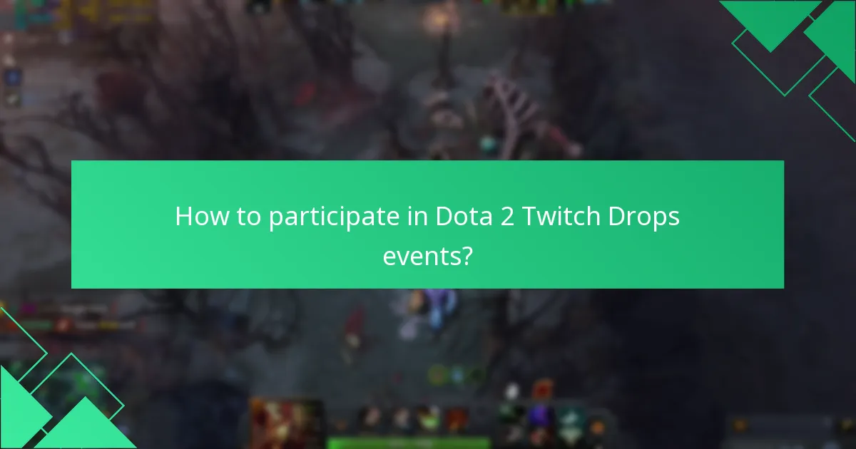 How to participate in Dota 2 Twitch Drops events?