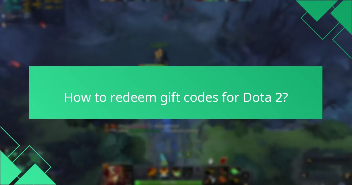 How to redeem gift codes for Dota 2?
