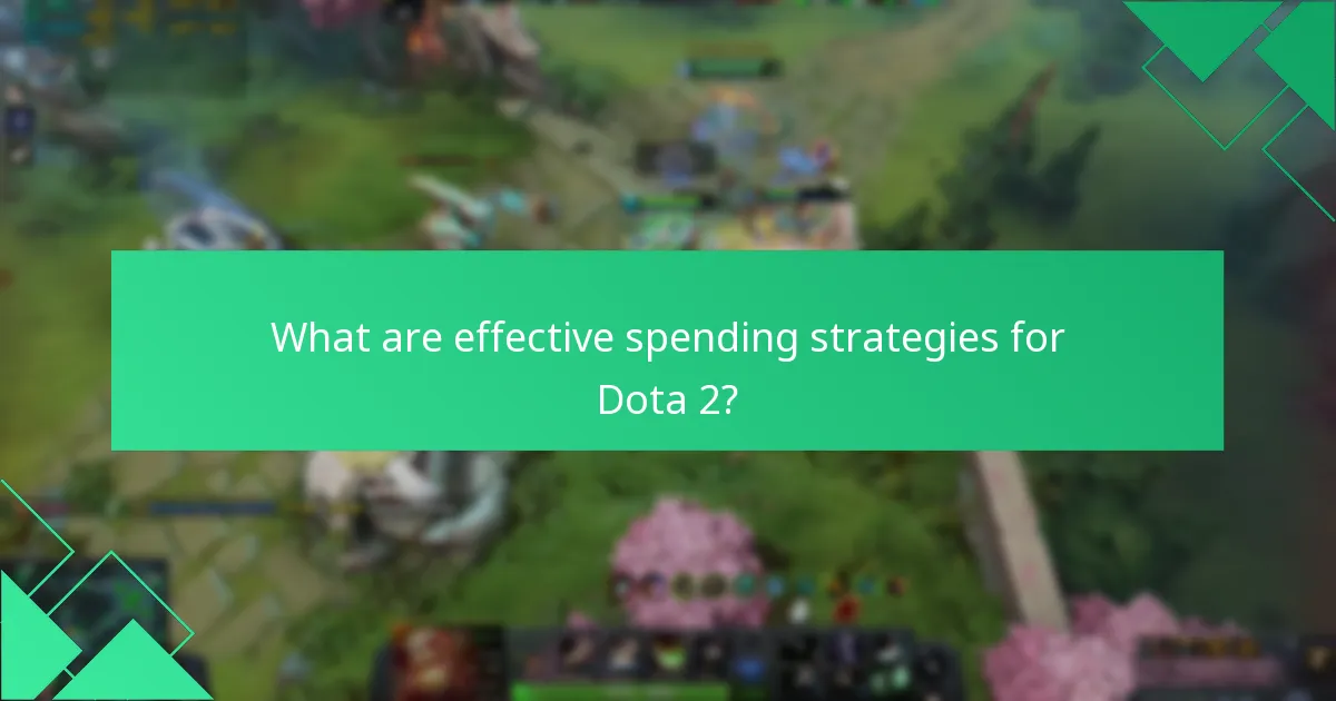 What are effective spending strategies for Dota 2?