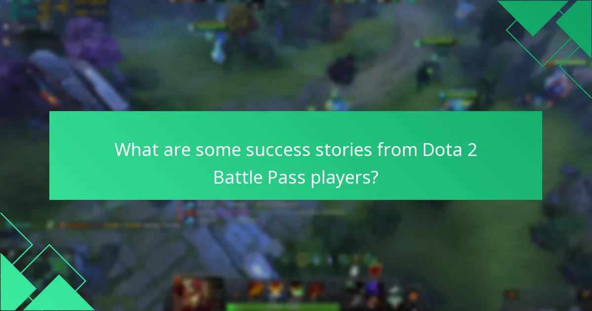 What are some success stories from Dota 2 Battle Pass players?