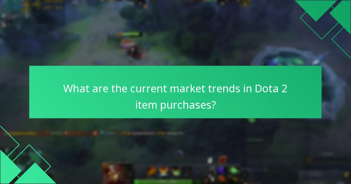 What are the current market trends in Dota 2 item purchases?