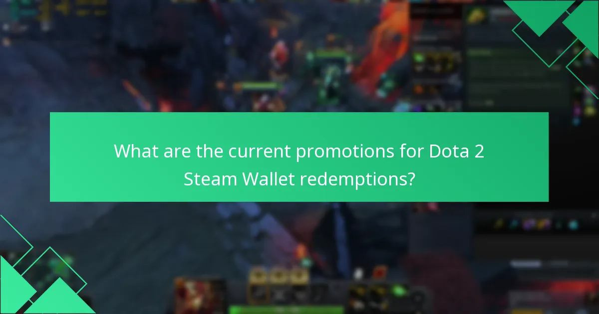 What are the current promotions for Dota 2 Steam Wallet redemptions?