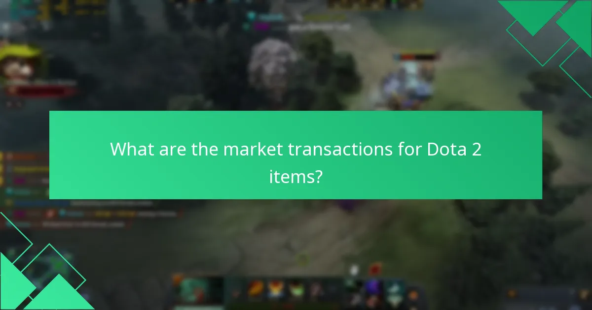 What are the market transactions for Dota 2 items?