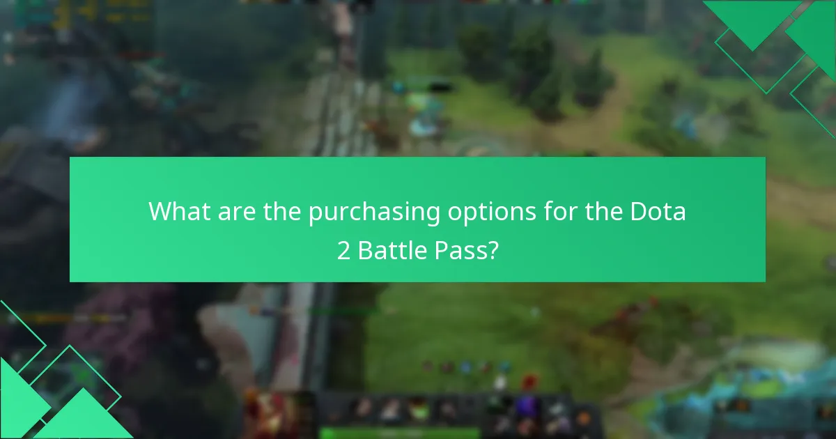 What are the purchasing options for the Dota 2 Battle Pass?