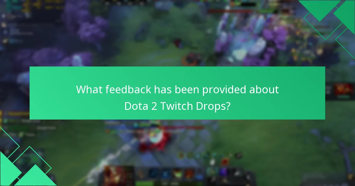 What feedback has been provided about Dota 2 Twitch Drops?