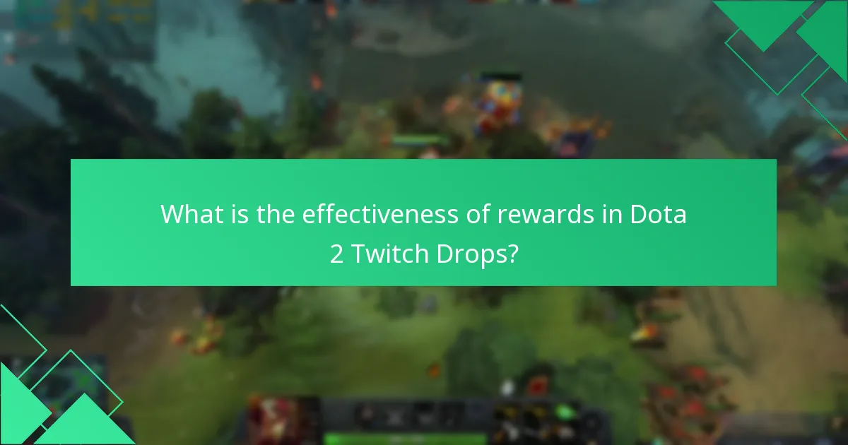 What is the effectiveness of rewards in Dota 2 Twitch Drops?