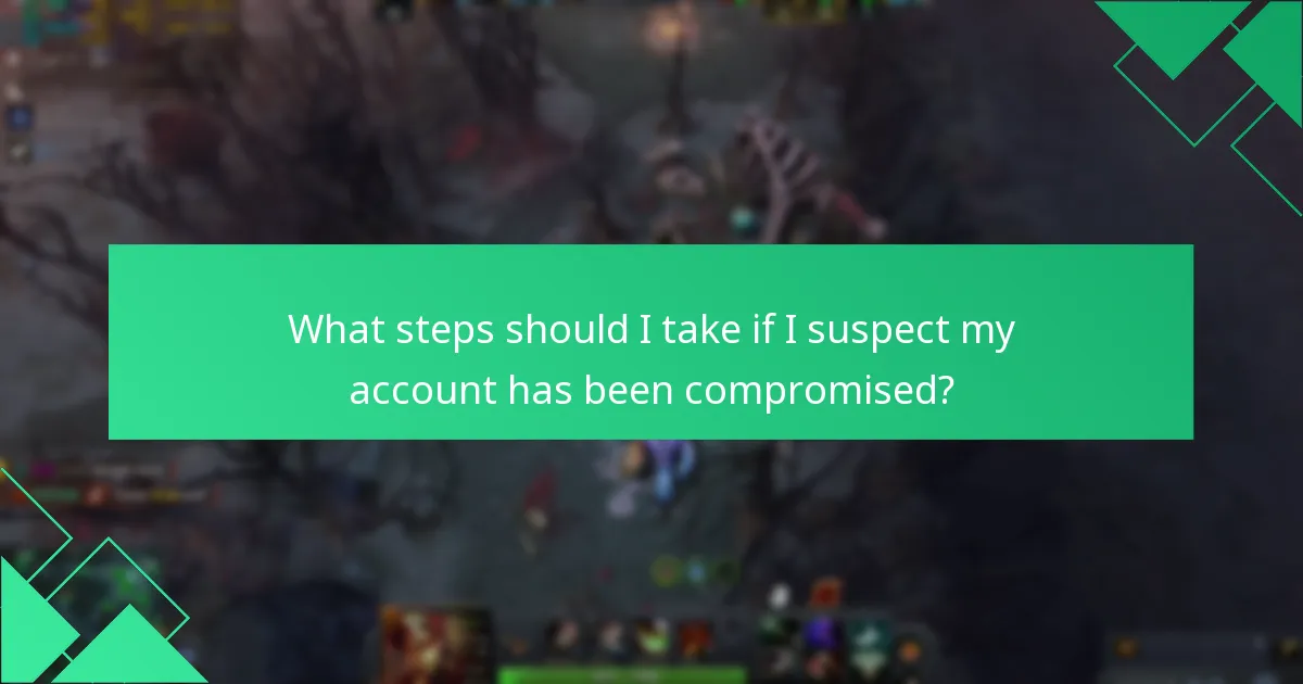 What steps should I take if I suspect my account has been compromised?