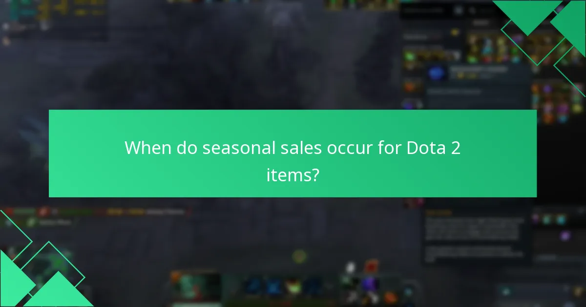 When do seasonal sales occur for Dota 2 items?