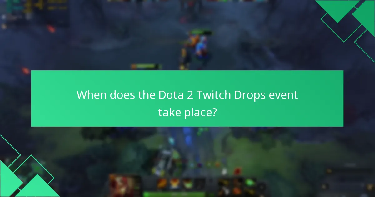 When does the Dota 2 Twitch Drops event take place?