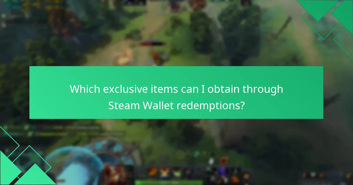 Which exclusive items can I obtain through Steam Wallet redemptions?