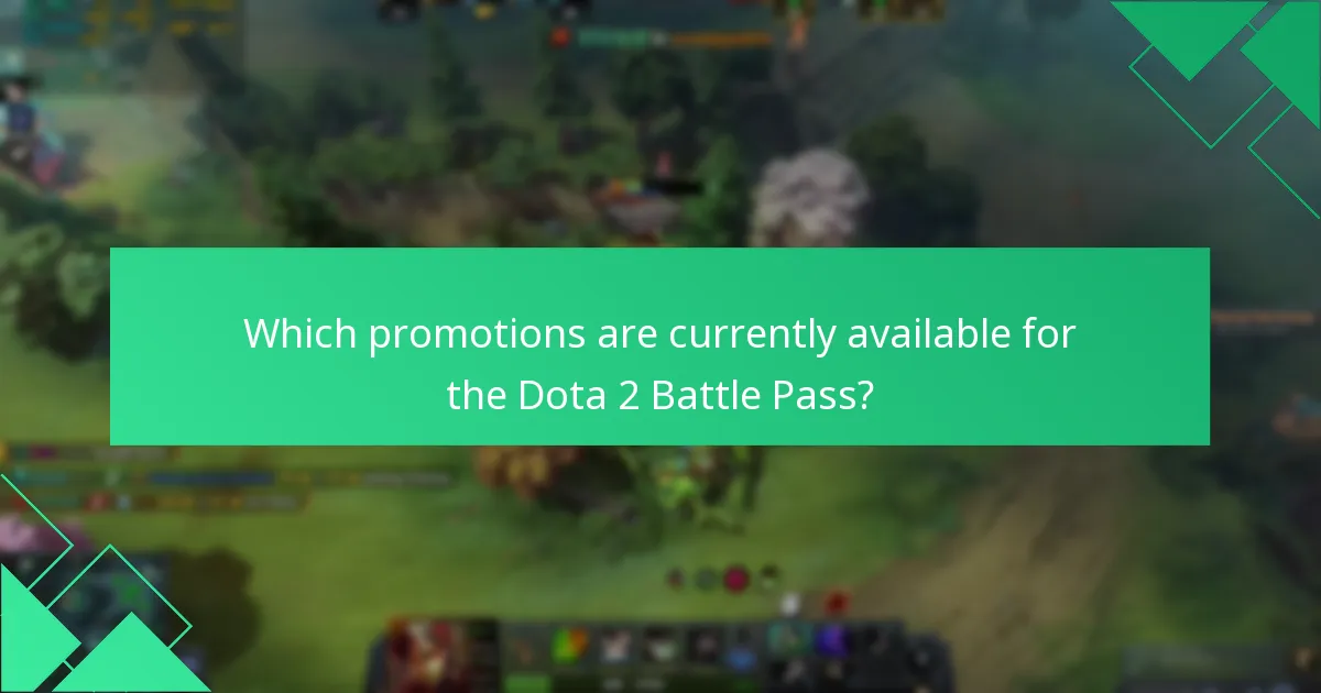 Which promotions are currently available for the Dota 2 Battle Pass?