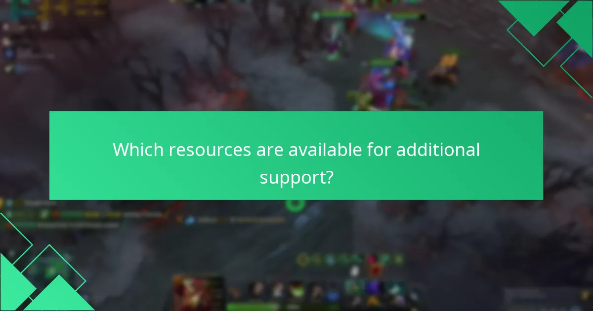 Which resources are available for additional support?